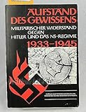 Image de Aufstand des Gewissens: Der militärische Widerstand gegen Hitler und das NS-Regime 1933-1945. Katal