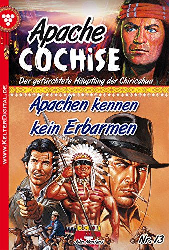 Apache Cochise 13 - Western: Apachen kennen kein Erbarmen
