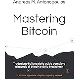 Mastering Bitcoin: Traduzione italiana della guida completa al mondo di bitcoin e della blockchain