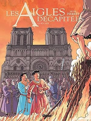 Les aigles décapitées, Tome 28 : Le bûcher