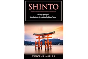 Shinto - The Way of Gods: Introduction to the traditional religion of Japan