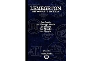 Lemegeton: The Complete Books I-V: Ars Goetia, Ars Theurgia Goetia, Ars Paulina, Ars Almadel, Ars Notoria