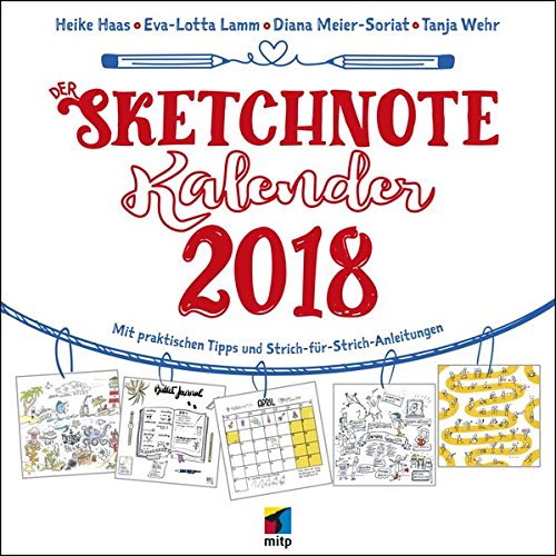 Der Sketchnote Kalender 2018 (Wandkalender) (mitp Anwendungen)