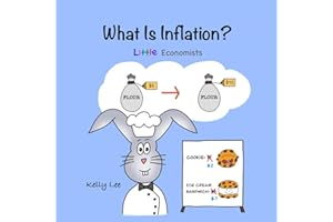 What Is Inflation?: Make Sense of Rising Prices the Fun Way, Perfect for Preschool and Primary Grade Kids