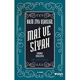 Mai ve Siyah (G&uuml;n&uuml;m&uuml;z T&uuml;rk&ccedil;esiyle: Ahmet İhsan'ın Sunuşuyla
