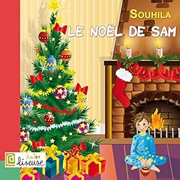 Le Noël de Sam [histoire illustrée pour les enfants] par [SOUHILA, Éditions L@liseuse]