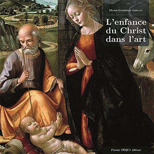 Download L'Enfance du Christ Dans l'Art Download L'Enfance du Christ Dans l'Art