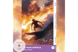 La Vague mortelle - Französische Krimi-Lektüre B1-B2 (+ Audio-CD): Spannende Seiten & Worterklärungen (EasyOriginal.com - Moderne Lektüre B1-B2 + Worterklärungen: Französisch)