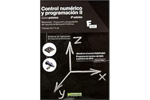 Control Numérico y Programación II (2ª EDICIÓN): Sistemas de fabricación de máquinas automatizadas: 1 (MARCOMBO FORMACIÓN)