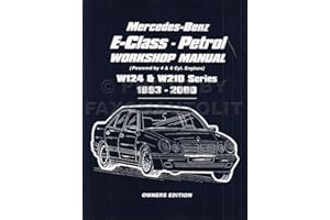 Mercedes-Benz E-Class - Petrol Workshop Manual W124 & W210 Series 1993-2000 Owners Edition: Owners Manual: Easy-to-follow Instructions Covering Service and Repair of 111 and 104 Petrol Engine