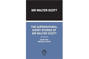 The Supernatural Short Stories of Sir Walter Scott: (Calder Collection)