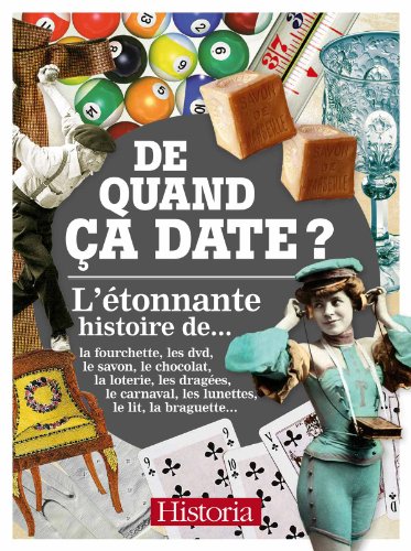 Télécharger De quand ça date ? : L'étonnante histoire des objets au quotidien Livre eBook France