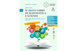 Il nuovo libro di matematica e scienze. Per i percorsi di primo livello dei CPIA. Per la Scuola media
