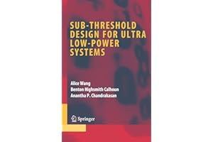 Sub-threshold Design for Ultra Low-Power Systems (Integrated Circuits and Systems)