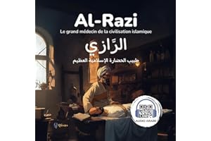 Al-Razi (Rhazès) : Le grand médecin de la civilisation islamique: Livre bilingue (français-arabe) pour enfants de 4 à 12 ans + version audio (avec musique) + activités