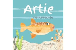 Artie the Pufferfish: A book about a fish's creative journey.