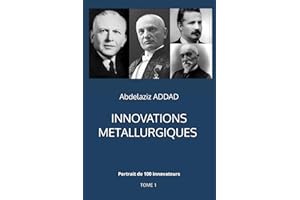 Innovations métallurgiques: Portrait de 100 innovateurs