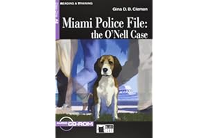 Miami police file: The O'Nell Case. Con file audio MP3 scaricabili: Miami Police File: the O'Nell Case + audio CD/CD-ROM + App (Reading and training)