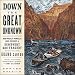 Produktbild Down the Great Unknown: John Wesley Powell's 1869 Journey of Discovery and Tragedy Through the Grand Canyon