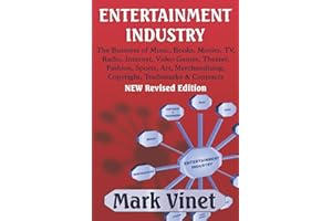 ENTERTAINMENT INDUSTRY: The Business of Music, Books, Movies, TV, Radio, Internet, Video Games, Theater, Fashion, Sports, Art, Merchandising, Copyright, Trademarks & Contracts - NEW Revised Edition