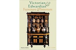 Victorian and Edwardian Furniture and Interiors: From the Gothic Revival to Art Nouveau
