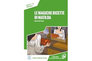 Le magiche ricette di Matilda: Livello 3 / Lektüre + Audiodateien als Download (Letture Italiano Facile)
