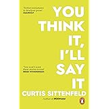 You Think It, I'll Say It: Ten scorching stories of self-deception by the Sunday Times bestselling author