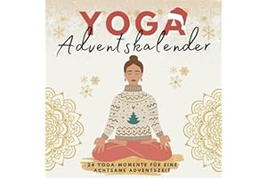 Yoga Adventskalender: 24 Yoga-Momente für eine achtsame Adventszeit - Das perfekte Geschenk für Frauen und alle, die Entspannung suchen