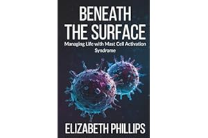 Beneath the Surface: Managing Life with Mast Cell Activation Syndrome
