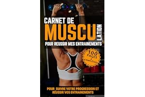 Carnet de Musculation pour Réussir mes Entrainements: Journal de bord pour suivre et planifier vos entraînements | 100 pages à compléter pour noter ... rythme | Cahier pour sportif spécial muscu