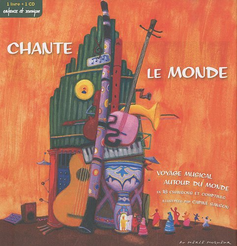 Chante le monde : Voyage musical autour du monde