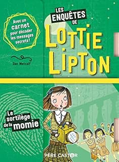jaquette livre Les enquêtes de Lottie Lipton : Le sortilège de la momie