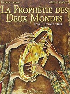 jaquette livre La Prophétie des deux mondes, tome 1 : L'Etoile d'Ishâ
