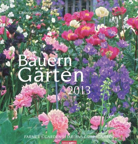 Bauerngärten 2013 / Farmer's Gardens 2013 / Jardins campagnards 2013