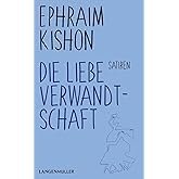 Die liebe Verwandtschaft: Satiren