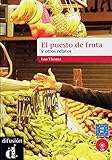 Image de El puesto de fruta y otros relatos: Nivel A2-B1. Buch und Audio-CD