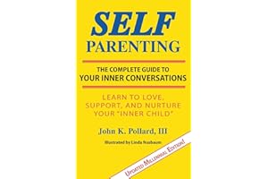 Self-Parenting: The Complete Guide to Your Inner Conversations