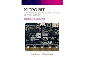 micro:bit. ¿Cómo enriquecer las experiencias de aprendizaje? (Alfaomega)