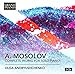 Produktbild A. Mosolov: Complete Works for Solo Piano by Olga Andryushchenko