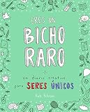  Eres un bicho raro: Un diario creativo para seres únicos (OBRAS DIVERSAS)