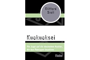 Kuckucksei: Die Jagd auf die deutschen Hacker, die das Pentagon knackten