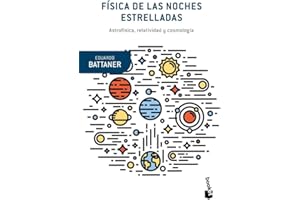 Física de las noches estrelladas: Astrofísica, relatividad y cosmología (Booket Ciencia)