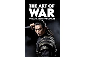 THE ART OF WAR: Full Version + Workable Advice in Today's Life