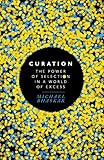 Image de Curation: The power of selection in a world of excess