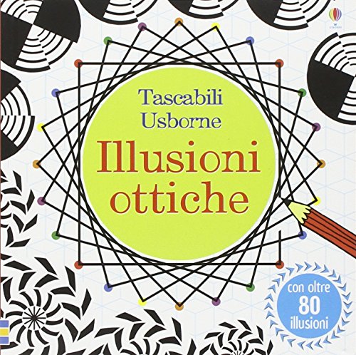 Illusioni ottiche. Ediz. illustrata