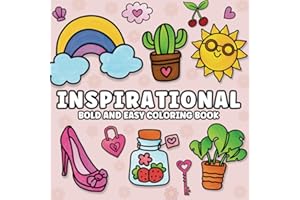 Inspirational Bold and Easy Coloring Book: Cute Motivational and Simple Positive Quotes to Color, Stocking stuffer for Adults and Kids, and Seniors for Relaxation, Gifts for Women