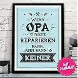 WENN OPA ES NICHT REPARIEREN KANN, DANN KANN ES KEINER hochwertiger Kunstdruck in DIN A4 mit schwarzen Rahmen als originelles Geschenk für Deinen Opa zum Geburtstag oder als Danksagung