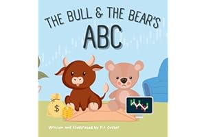 The Bull & The Bear's ABC: A playful A-Z introduction to investing for buyside babies and trader toddlers!