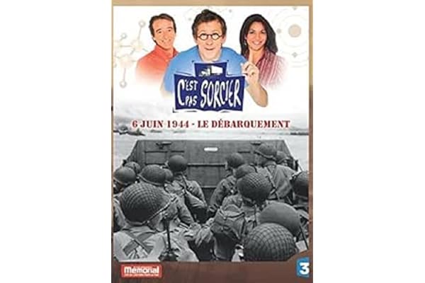 C'est pas sorcier - 6 juin 1944 - Le Débarquement