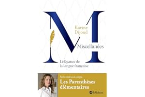 Miscellanées, l'élégance de la langue française - Par la créatrice du compte Les Parenthèses élémentaires